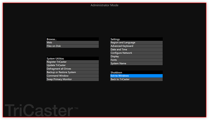 NewTek TriCaster exit to Windows button